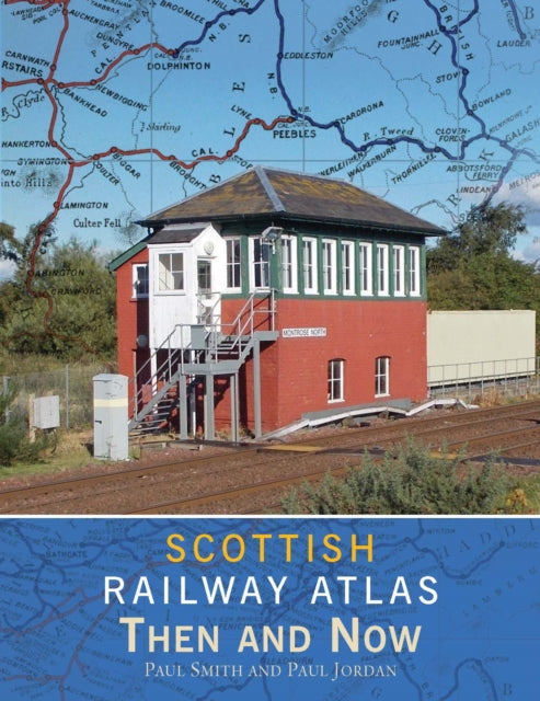 Scottish Railway Atlas Then & Now