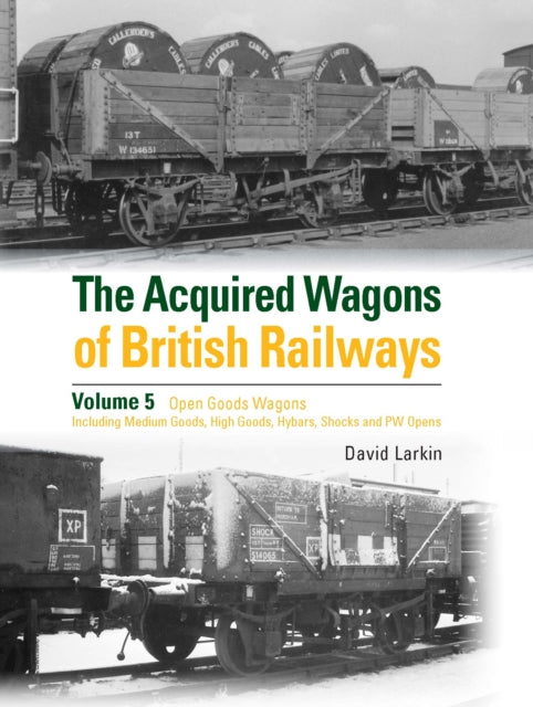 Acquired Wagons Of British Railways Volu By Larkin, David
