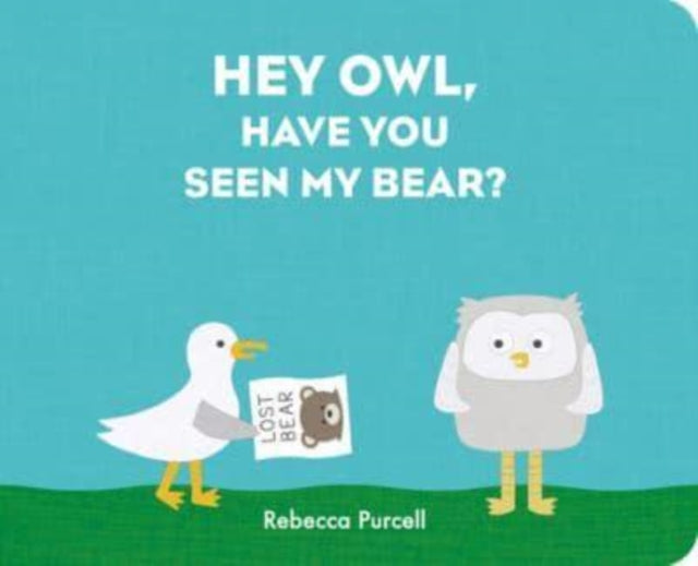 Hey Owl Have You Seen My Bear By Purcell, Rebecca