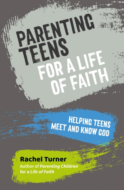 Parenting Teens For A Life Of Faith