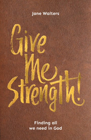 Give Me Strength By Walters, Jane