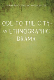 Ode To The City An Ethnographic Drama