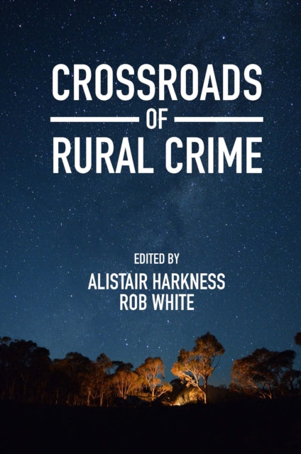 Crossroads Of Rural Crime By Harkness, Alistair