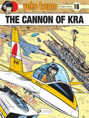 Yoko Tsuno Vol 16 The Cannon Of Kra By Leloup, Roger
