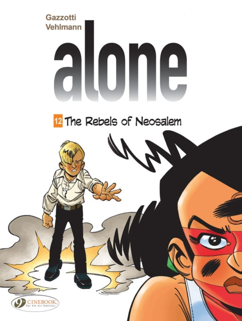 Alone Vol 12 The Rebels Of Neosalem