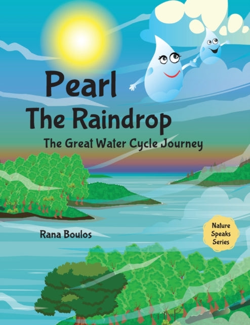 Pearl The Raindrop: The Great Water Cycl