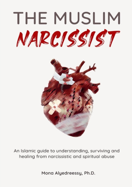The Muslim Narcissist: An Islamic Guide By Alyedreessy, Mona