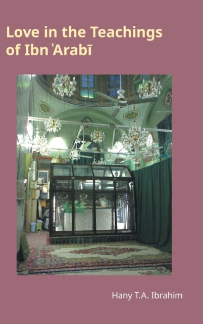 Love In The Teachings Of Ibn By Ahmed Ibrahim, Hany