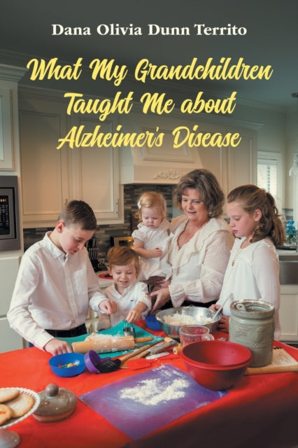 What My Grandchildren Taught/alzheimers