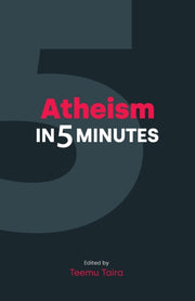 Atheism In 5 Minutes