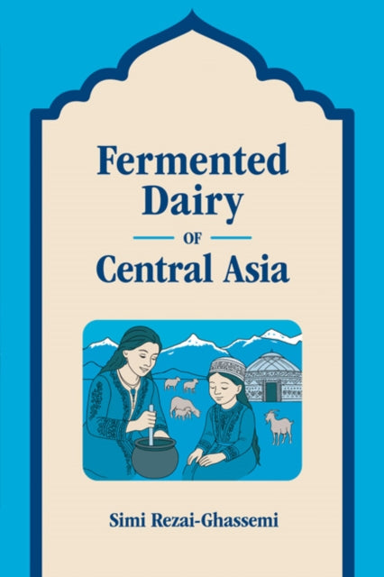 Fermented Dairy Of Central Asia