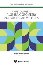 A First Course In Algebraic Geometry And