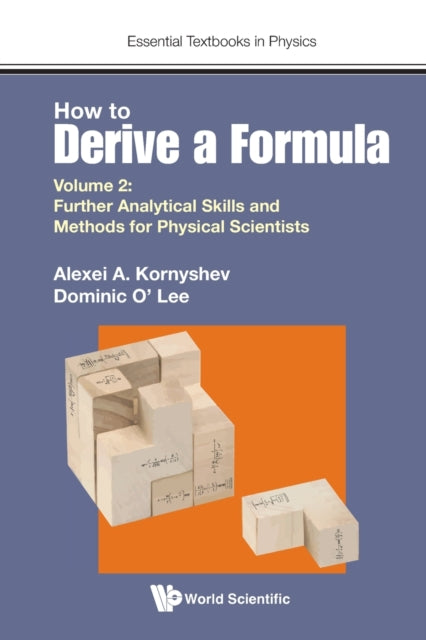 How To Derive A Formula: Volume 2: Furth