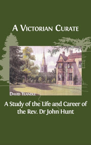 A Victorian Curate: A Study Of The Life