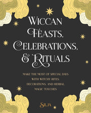 Wiccan Feasts Celebrations & Rituals