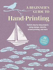 Beginners Guide To Hand Printing