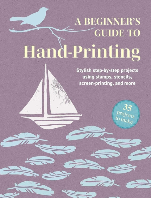 Beginners Guide To Hand Printing