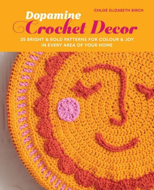 Dopamine Crochet Decor By Birch, Chloe E