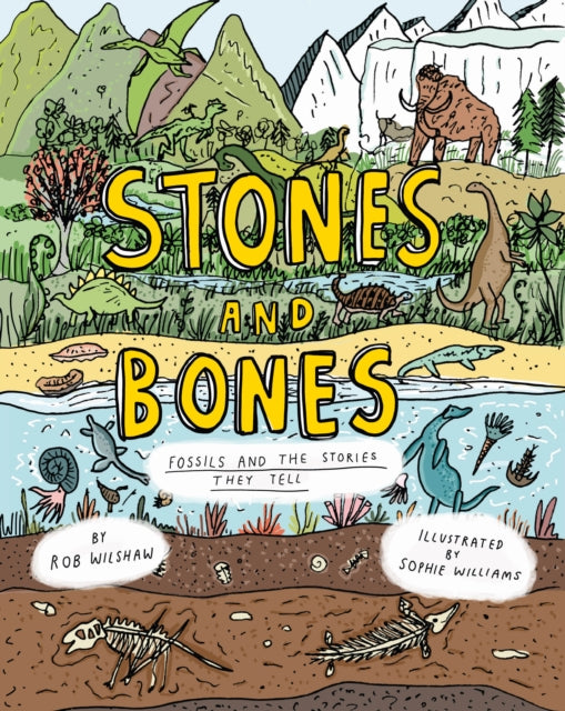 Stones And Bones Fossils And The Stori By Wilsher, Rob