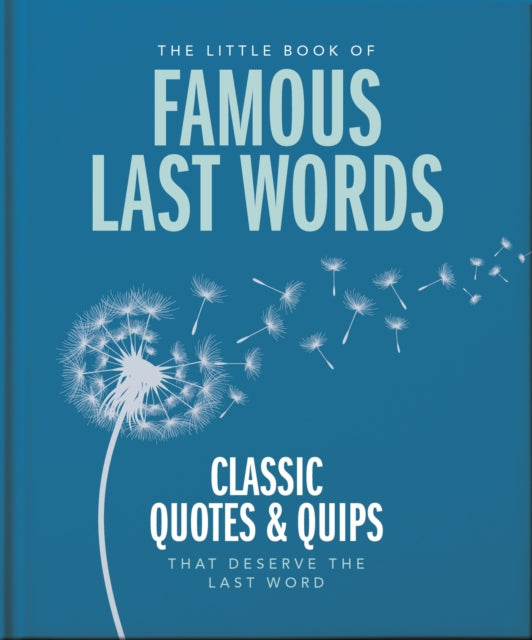 Little Book Of Famous Last Words By Orange Hippo