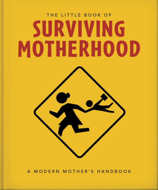 Little Book Of Surviving Motherhood By Orange Hippo