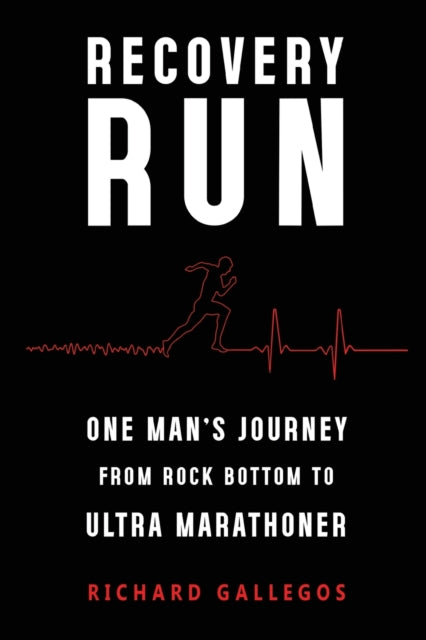 Recovery Run: One Man's Journey From Roc