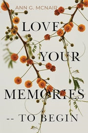 Love Your Memories To Begin