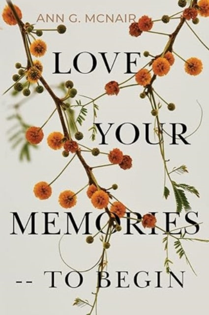 Love Your Memories To Begin