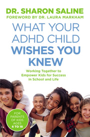 What Your Adhd Child Wishes You Knew By Saline, Sharon