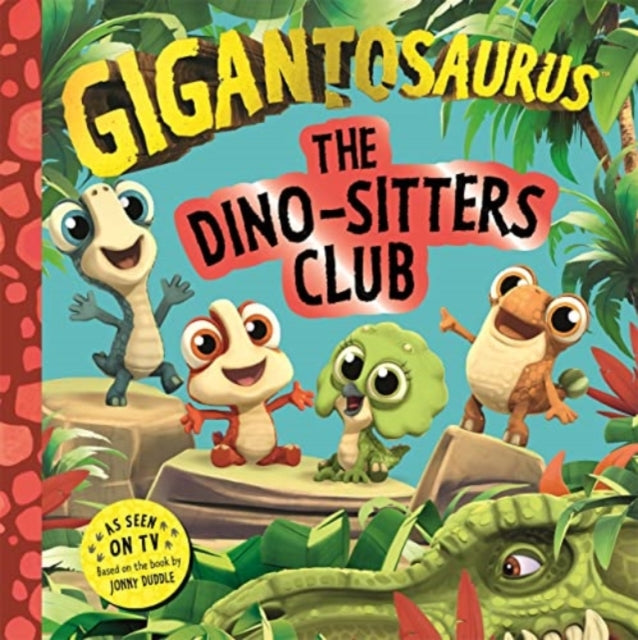 Gigantosaurus The Dinositters Club