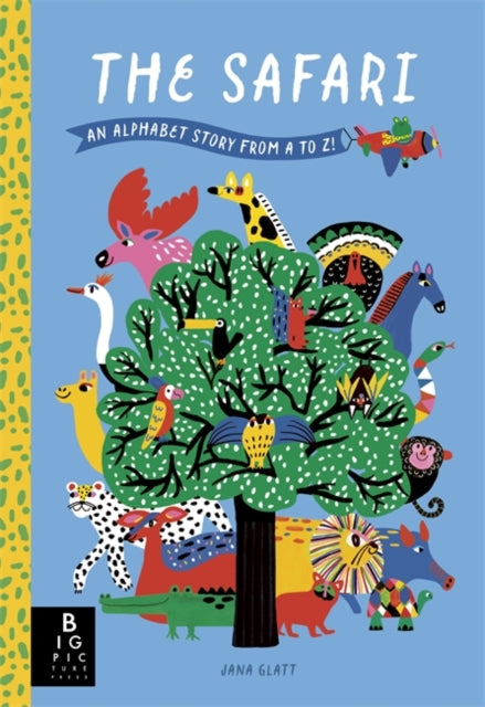 Safari An Alphabet Story From A To Z