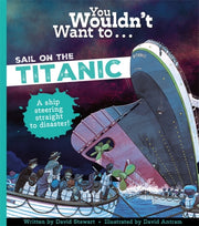 You Wouldnt Want To Sail On The Titanic By David Stewart
