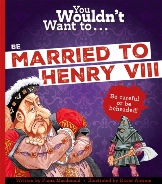 You Wouldnt Want To Be Married To Henry
