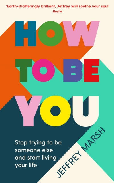 How To Be You