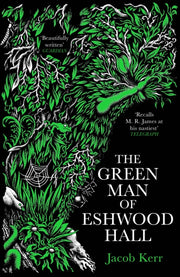 Green Man Of Eshwood Hall By Kerr, Jacob