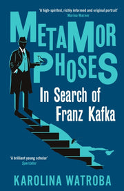 Metamorphoses In Search Of Franz Kafka By Watroba, Karolina