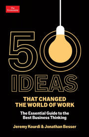 50 Ideas That Changed The World Of Work By Besser, Jonathan