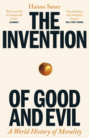 Invention Of Good & Evil By Sauer, Hanno