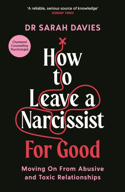 How To Leave A Narcissist For Good By Davies, Sarah