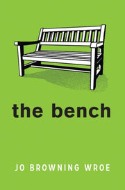 Bench By Wroe, Jo Browning