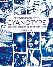 Beginners Guide To Cyanotype
