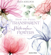 How To Paint Transparent Watercolour Flo