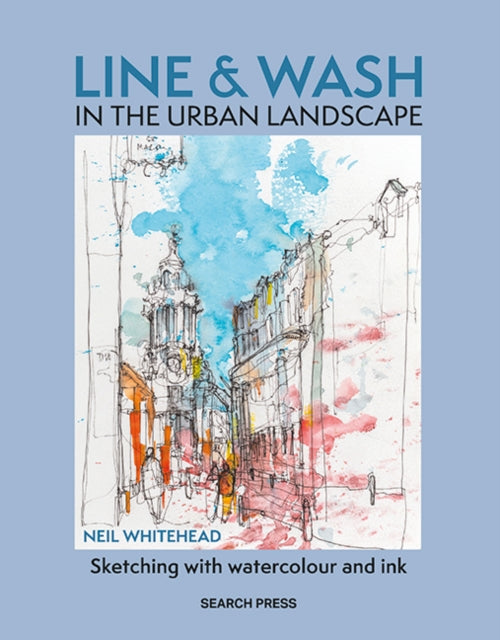 Line & Wash In The Urban Landscape By Whitehead, Neil