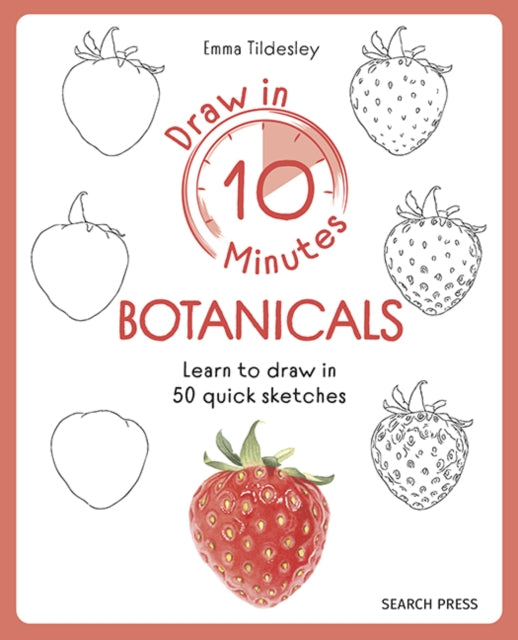 Draw In 10 Minutes Botanicals By Tildesley, Emma