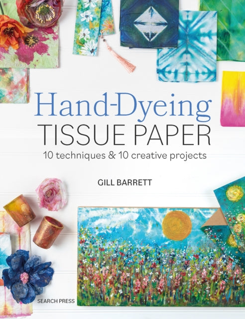 Hand Dyeing Tissue Paper By Barrett, Gill