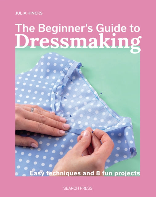 Beginners Guide To Dressmaking