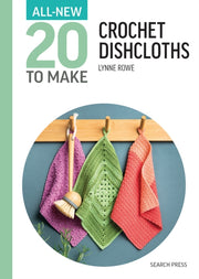 All New Twenty To Make Crochet Dishcloth By Rowe, Lynne