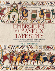Embroider The Bayeux Tapestry By Hansson, Mia