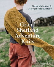 Grand Shetland Adventure Knits By Johnston, G Et Al