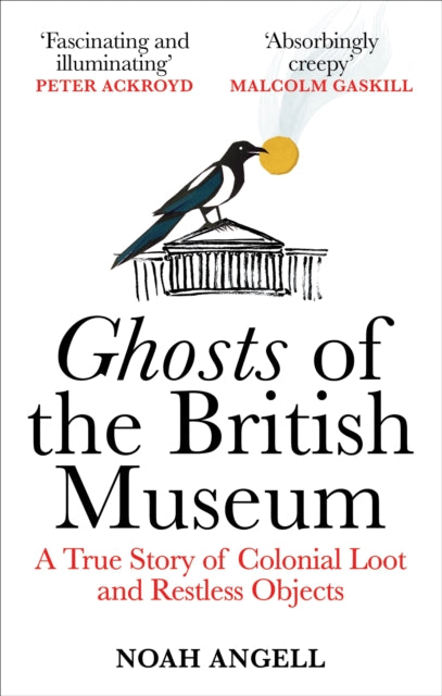 Ghosts Of The British Museum By Angell, Noah